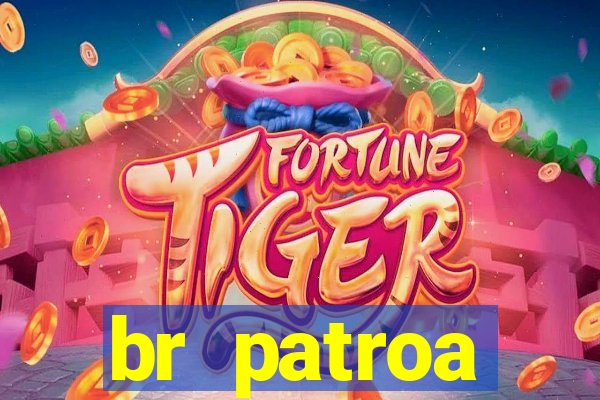 br patroa plataforma jogo online